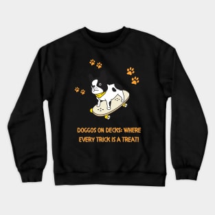 Doggos on Decks: Where Every Trick is a Treat! Skate Crewneck Sweatshirt